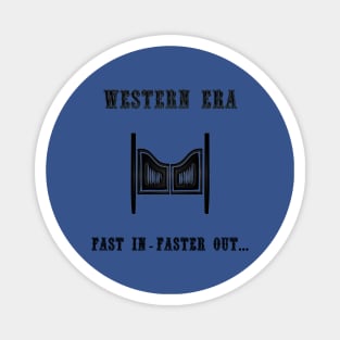 Western Slogan - Fast In Faster Out Magnet